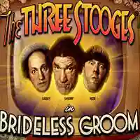 The Three StoogesÃ€  Brideless Groom